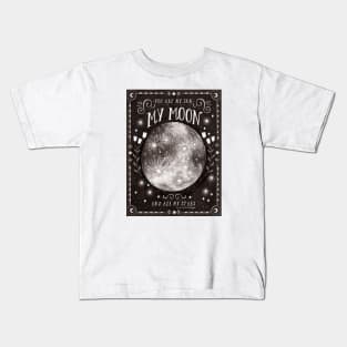 You are my Moon Kids T-Shirt